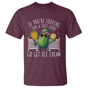 Funny Pickleball T Shirt If You Wanted A Soft Serve Go Get Ice Cream TS09 Maroon Print Your Wear