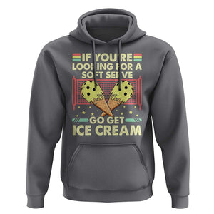 Funny Pickleball Hoodie If You Wanted A Soft Serve Go Get Ice Cream TS09 Charcoal Print Your Wear