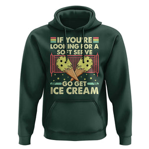 Funny Pickleball Hoodie If You Wanted A Soft Serve Go Get Ice Cream TS09 Dark Forest Green Print Your Wear