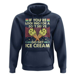 Funny Pickleball Hoodie If You Wanted A Soft Serve Go Get Ice Cream TS09 Navy Print Your Wear