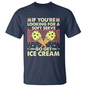 Funny Pickleball T Shirt If You Wanted A Soft Serve Go Get Ice Cream TS09 Navy Print Your Wear