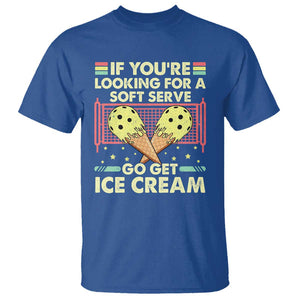 Funny Pickleball T Shirt If You Wanted A Soft Serve Go Get Ice Cream TS09 Royal Blue Print Your Wear