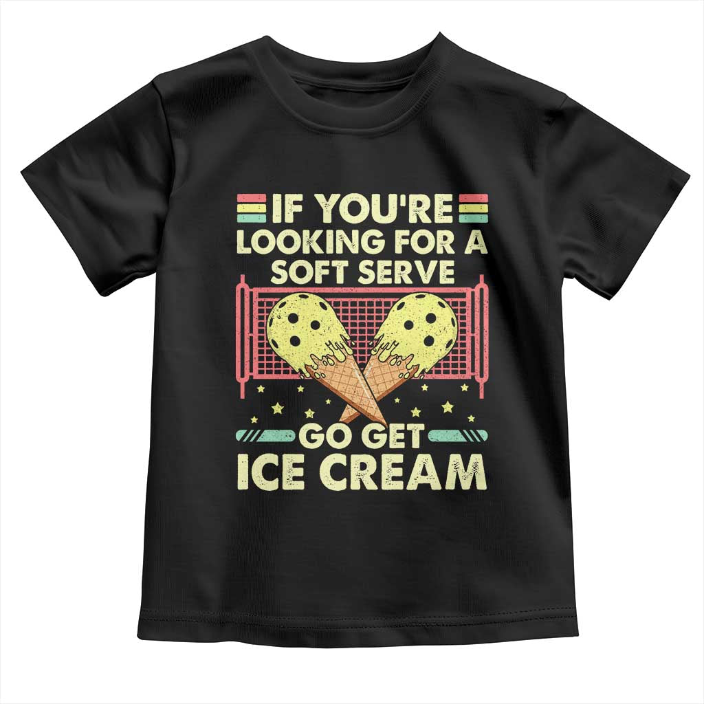 Pickleball Toddler T Shirt If You Wanted A Soft Serve Go Get Ice Cream TS09 Black Print Your Wear