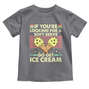 Pickleball Toddler T Shirt If You Wanted A Soft Serve Go Get Ice Cream TS09 Charcoal Print Your Wear