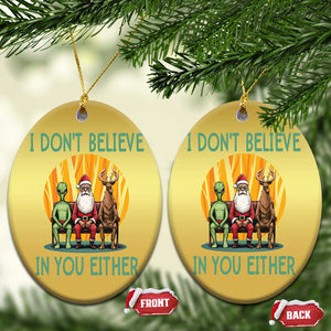 Funny Xmas Christmas Ornament I Don't Believe In You Either Santa Reindeer Alien TS09 Oval Gold Print Your Wear