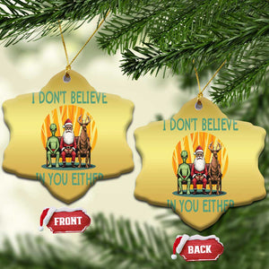 Funny Xmas Christmas Ornament I Don't Believe In You Either Santa Reindeer Alien TS09 Snow Flake Gold Print Your Wear