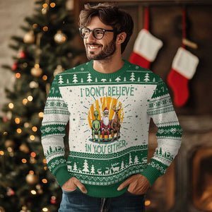 Funny Xmas Ugly Christmas Sweater I Don't Believe In You Either Santa Reindeer Alien TS09 Green Print Your Wear