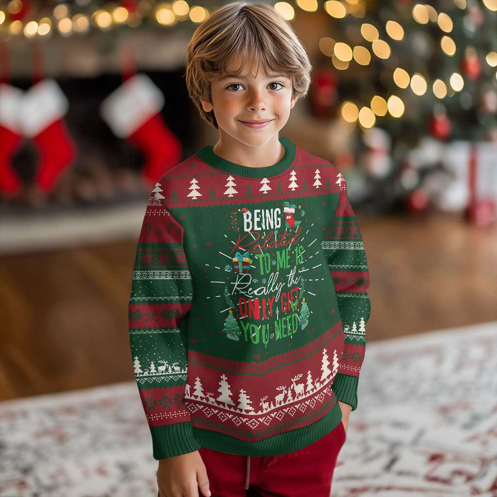 Xmas Ugly Christmas Sweater Being Related To Me Is Really The Only Gift You Need TS09 Christmas Print Your Wear