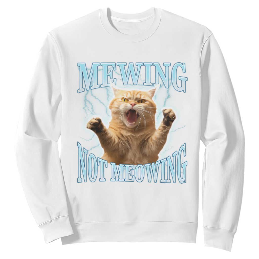Funny Meme Cat Mewing Not Meowing Sweatshirt TS09 White Print Your Wear