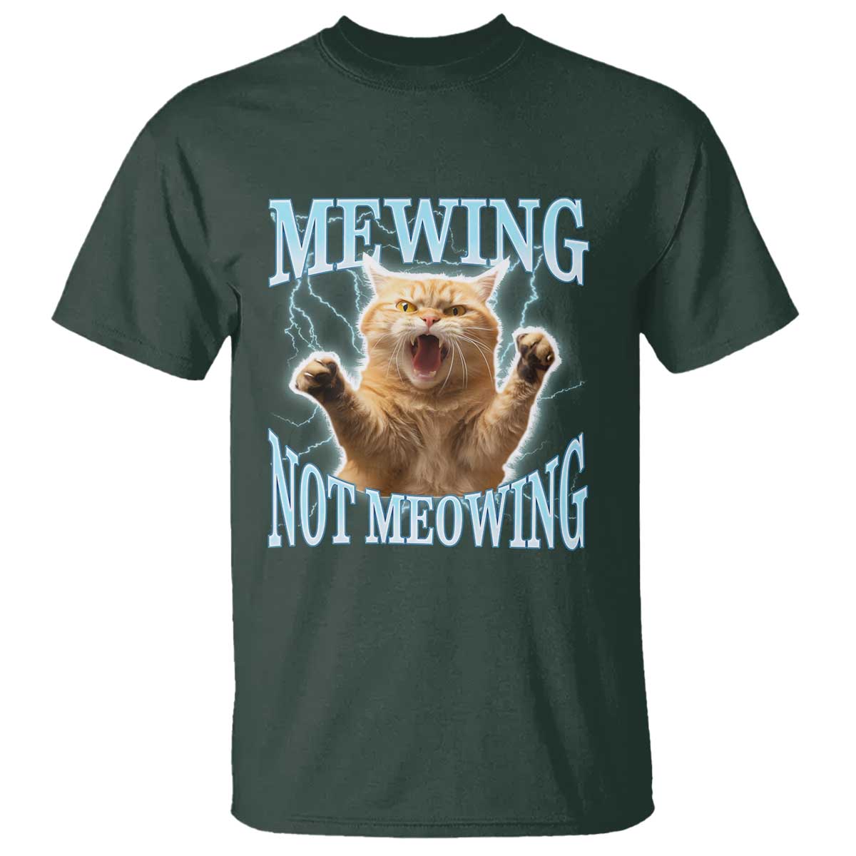 Funny Meme Cat Mewing Not Meowing T Shirt TS09 Dark Forest Green Print Your Wear