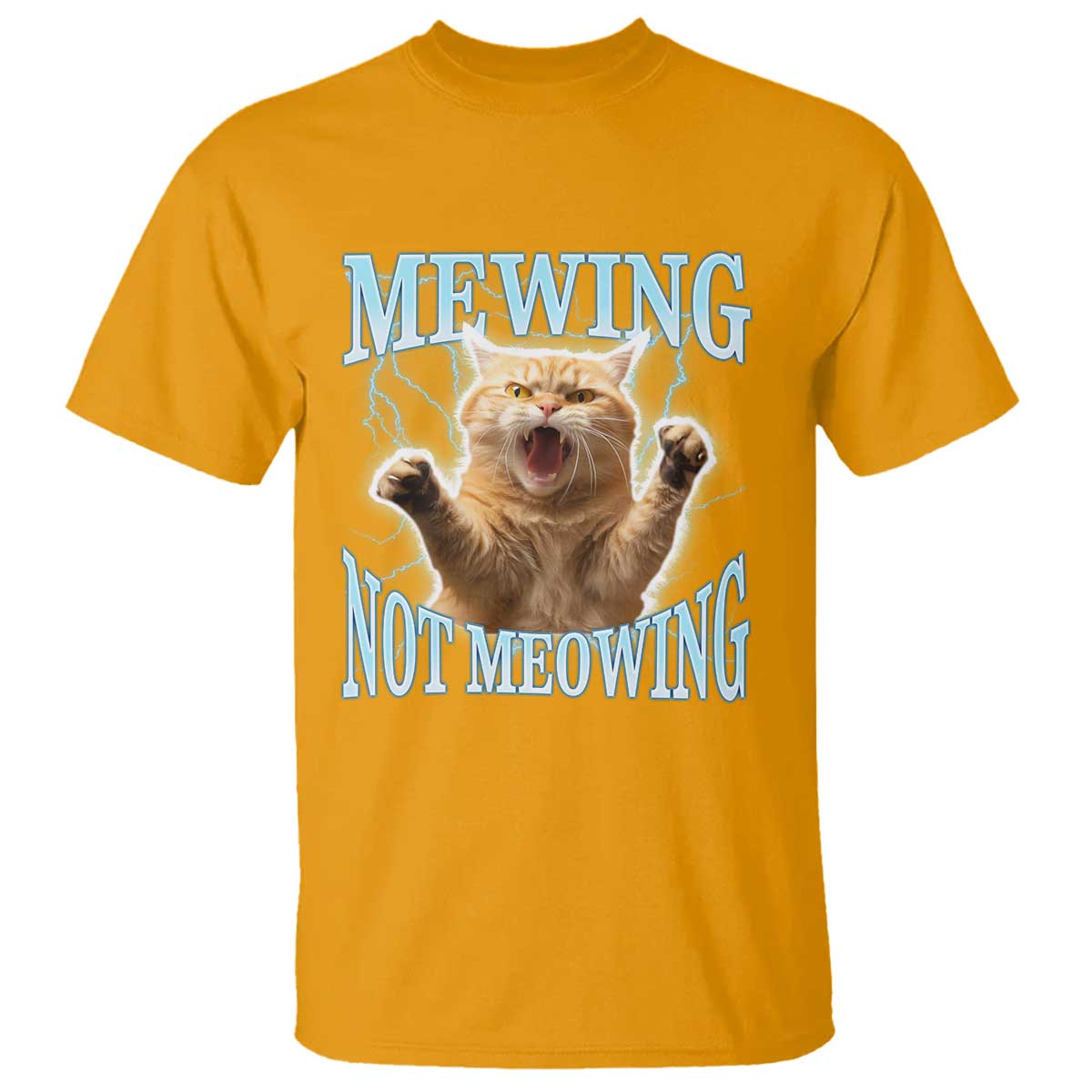 Funny Meme Cat Mewing Not Meowing T Shirt TS09 Gold Print Your Wear