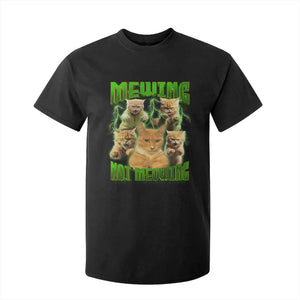 Funny Cat Meme Mewing Not Meowing T Shirt For Kid TS09 Black Print Your Wear