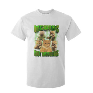 Funny Cat Meme Mewing Not Meowing T Shirt For Kid TS09 White Print Your Wear