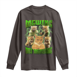 Funny Cat Meme Mewing Not Meowing Long Sleeve Shirt TS09 Dark Chocolate Print Your Wear