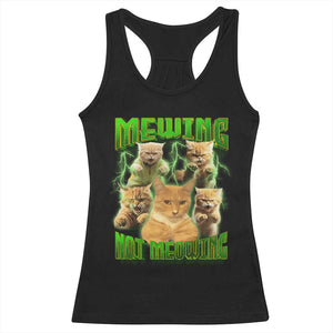 Funny Cat Meme Mewing Not Meowing Racerback Tank Top TS09 Black Print Your Wear