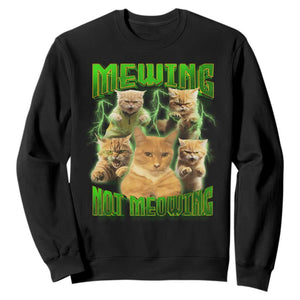 Funny Cat Meme Mewing Not Meowing Sweatshirt TS09 Black Print Your Wear