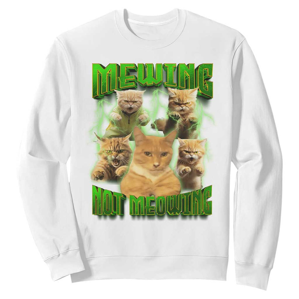 Funny Cat Meme Mewing Not Meowing Sweatshirt TS09 White Print Your Wear