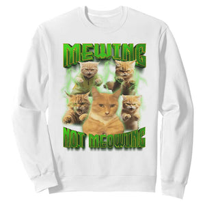 Funny Cat Meme Mewing Not Meowing Sweatshirt TS09 White Print Your Wear