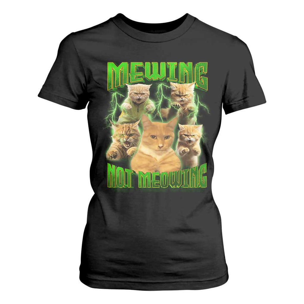 Funny Cat Meme Mewing Not Meowing T Shirt For Women TS09 Black Print Your Wear