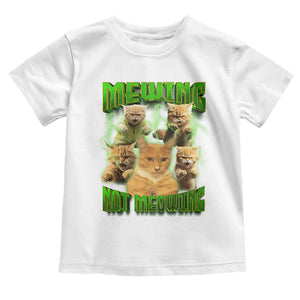 Funny Cat Meme Mewing Not Meowing Toddler T Shirt TS09 White Print Your Wear