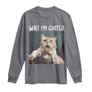 Funny Meme Cat Long Sleeve Shirt Wait I'm Goat TS09 Charcoal Print Your Wear