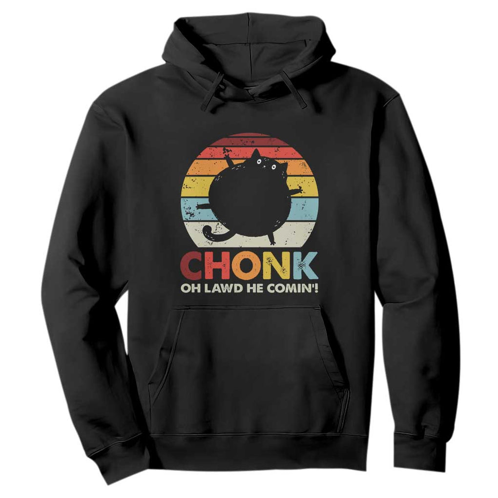 Funny Fat Cat Hoodie Chonk Oh Lawd He Comin' TS09 Black Print Your Wear