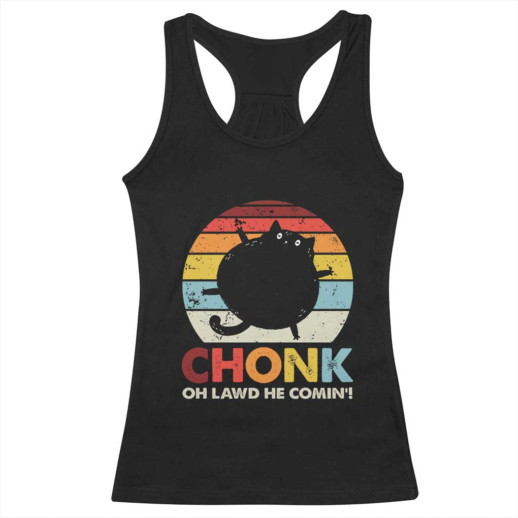 Funny Fat Cat Racerback Tank Top Chonk Oh Lawd He Comin' TS09 Black Print Your Wear