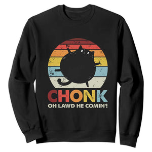 Funny Fat Cat Sweatshirt Chonk Oh Lawd He Comin' TS09 Black Print Your Wear