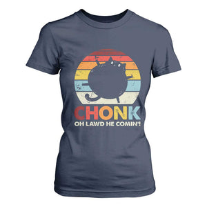 Funny Fat Cat T Shirt For Women Chonk Oh Lawd He Comin' TS09 Navy Print Your Wear