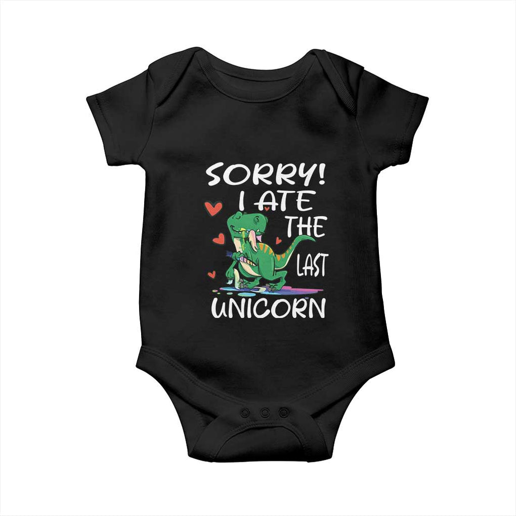 Funny Dinosaur Baby Onesie Sorry I Ate The Last Unicorn TS09 Black Print Your Wear