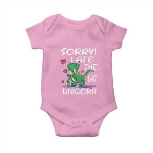 Funny Dinosaur Baby Onesie Sorry I Ate The Last Unicorn TS09 Light Pink Print Your Wear