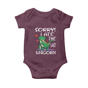 Funny Dinosaur Baby Onesie Sorry I Ate The Last Unicorn TS09 Maroon Print Your Wear