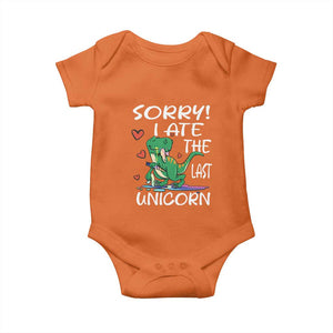 Funny Dinosaur Baby Onesie Sorry I Ate The Last Unicorn TS09 Orange Print Your Wear