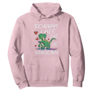 Funny Dinosaur Hoodie Sorry I Ate The Last Unicorn TS09 Light Pink Print Your Wear