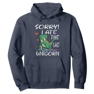 Funny Dinosaur Hoodie Sorry I Ate The Last Unicorn TS09 Navy Print Your Wear