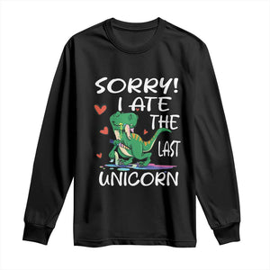 Funny Dinosaur Long Sleeve Shirt Sorry I Ate The Last Unicorn TS09 Black Print Your Wear