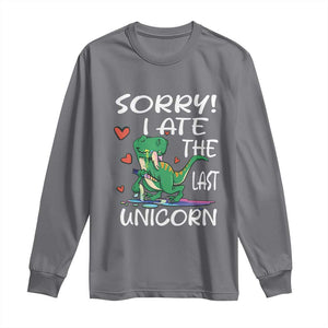 Funny Dinosaur Long Sleeve Shirt Sorry I Ate The Last Unicorn TS09 Charcoal Print Your Wear