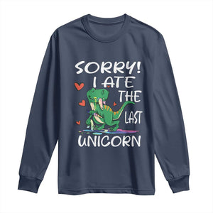 Funny Dinosaur Long Sleeve Shirt Sorry I Ate The Last Unicorn TS09 Navy Print Your Wear