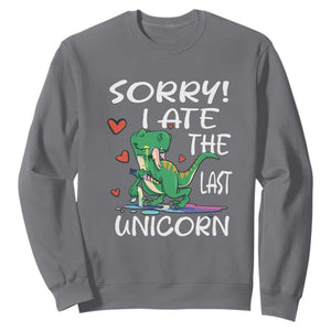 Funny Dinosaur Sweatshirt Sorry I Ate The Last Unicorn TS09 Charcoal Print Your Wear