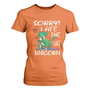 Funny Dinosaur T Shirt For Women Sorry I Ate The Last Unicorn TS09 Orange Print Your Wear