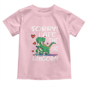 Funny Dinosaur Toddler T Shirt Sorry I Ate The Last Unicorn TS09 Light Pink Print Your Wear