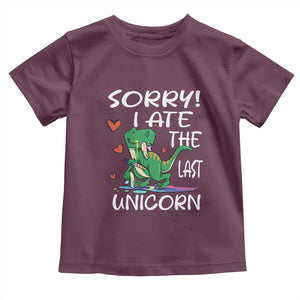 Funny Dinosaur Toddler T Shirt Sorry I Ate The Last Unicorn TS09 Maroon Print Your Wear