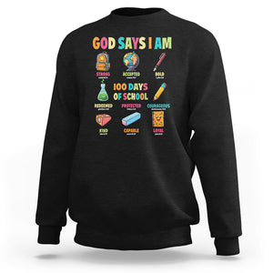 God Says I Am 100 Days Of School Christ Sweatshirt TS09 Black Printyourwear