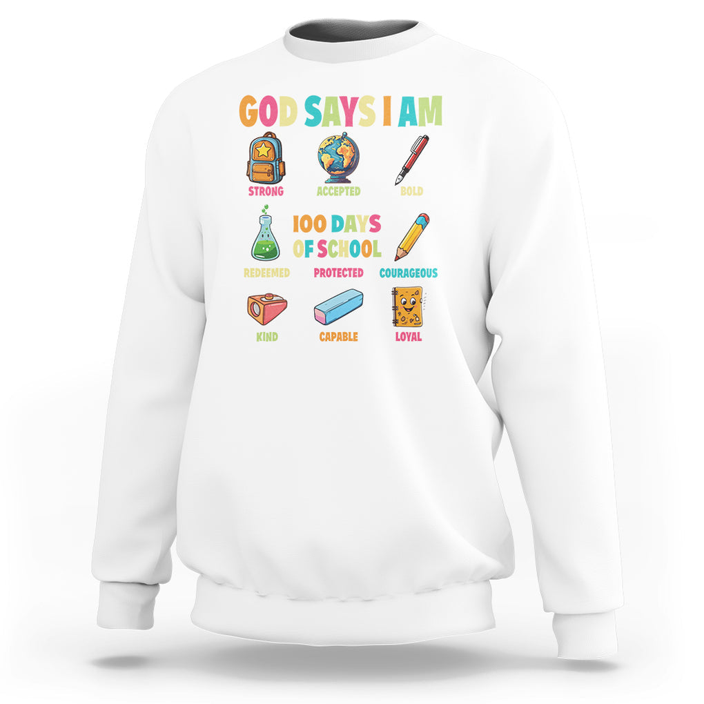 God Says I Am 100 Days Of School Christ Sweatshirt TS09 White Printyourwear
