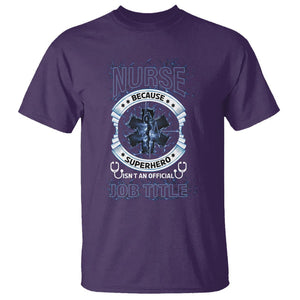 Nurse T Shirt Because Superhero Isn't An Official Job Title TS09 Purple Printyourwear