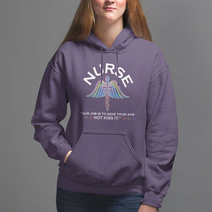 Funny Nurse Hoodie Our Job Is To Save Your A@# Not Kiss It