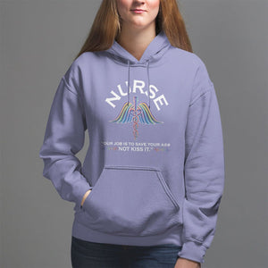 Funny Nurse Hoodie Our Job Is To Save Your A@# Not Kiss It