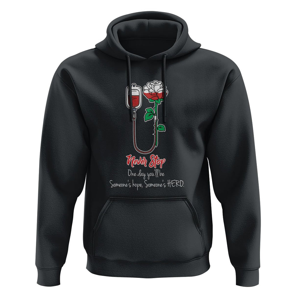 Nurse Hoodie Never Stop One Day You'll Be Someone's Hope Someone's Hero TS09 Black Printyourwear