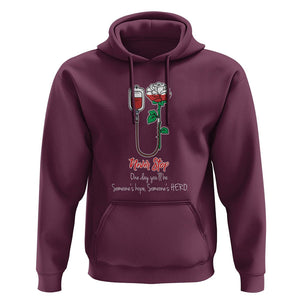 Nurse Hoodie Never Stop One Day You'll Be Someone's Hope Someone's Hero TS09 Maroon Printyourwear