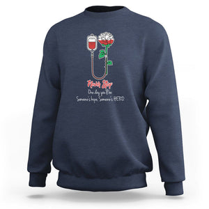 Nurse Sweatshirt Never Stop One Day You'll Be Someone's Hope Someone's Hero TS09 Navy Printyourwear